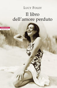 Title: Il libro dell'amore perduto, Author: Lucy Foley