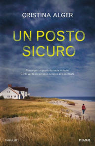 Title: Un posto sicuro, Author: Cristina Alger