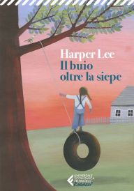 Title: Il buio oltre la siepe - Ediz. Ragazzi: Edizione per ragazzi, Author: Harper Lee