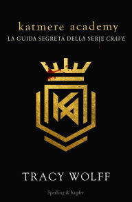 Title: Katmere Academy la guida segreta della serie Crave, Author: Tracy Wolff