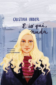 Title: E io qui, nuda, Author: Cristina Obber