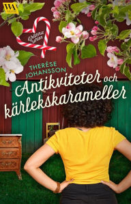 Title: Antikviteter och kärlekskarameller, Author: Therése Johansson