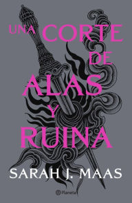 Title: Una corte de alas y ruina, Author: Sarah J. Maas