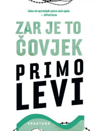 Title: Zar je to covjek, Author: Primo Levi