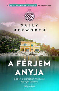 Title: A férjem anyja, Author: Sally Hepworth