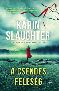 Title: A csendes feleség, Author: Karin Slaughter