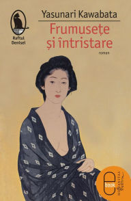 Title: Frumusete şi întristare, Author: Kawabata Yasunari