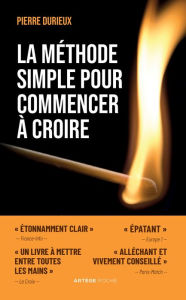 Title: La méthode simple pour commencer à croire: Les clés du Royaume sont sous le paillasson, Author: Pierre Durieux