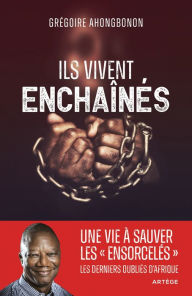 Title: Ils vivent enchaînés: Une vie à libérer les 