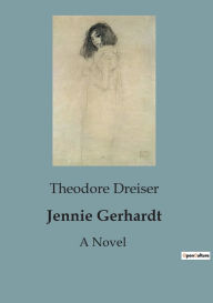 Title: Jennie Gerhardt, Author: Theodore Dreiser