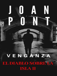 Title: El Diablo sobre la Isla II. Venganza, Author: JOAN PONT GALMÉS