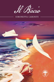 Title: Il Bacio, Author: Simonetta Caminiti