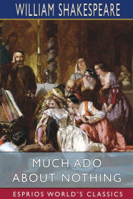 Title: Much Ado About Nothing (Esprios Classics), Author: William Shakespeare