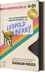 Sunderworld, Vol. I (B&N Exclusive Edition): The Extraordinary Disappointments of Leopold Berry