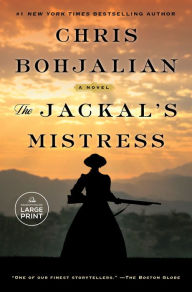 Title: The Jackal's Mistress: A Novel, Author: Chris Bohjalian