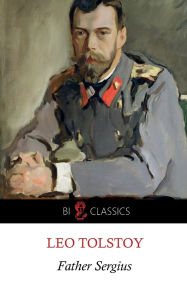 Title: Father Sergius, Author: Leo Tolstoy