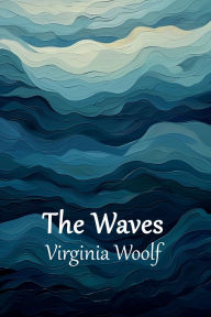 Title: The Waves, Author: Virginia Woolf