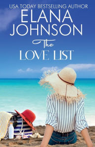 Title: The Love List: Heartwarming Romance & Women's Friendship Fiction, Author: Elana Johnson