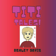 Title: Titi Tales Mick, Author: Ashley Davis