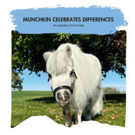 Title: Munchkin Celebrates Differences: The Little Horse with a Big Heart, Author: Amanda Peters
