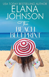 Title: The Beach Blueprint: Sweet Romance & Women's Friendship Fiction, Author: Elana Johnson