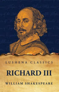 Title: Richard III, Author: William Shakespeare