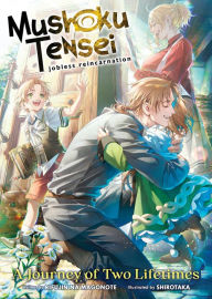 Title: Mushoku Tensei: Jobless Reincarnation - A Journey of Two Lifetimes, Author: Rifujin na Magonote