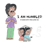 Title: I AM HUMBLED: BY SOME BUDDY WHO LOVES YOU, Author: Some Buddy
