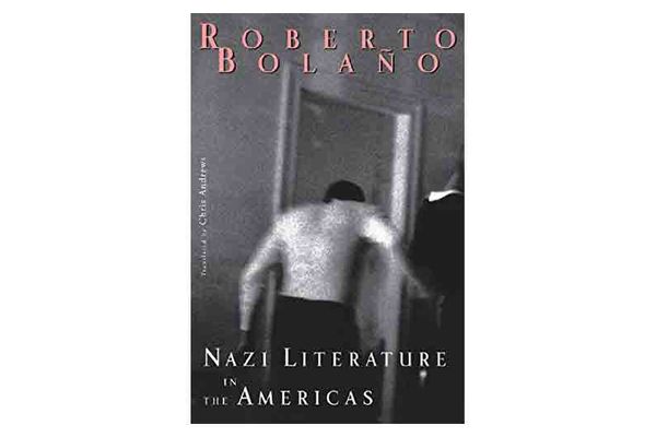 Nazi Literature in the Americas by Roberto Bolaño