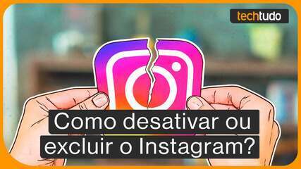 Como desativar o Instagram ou excluir definitivamente?