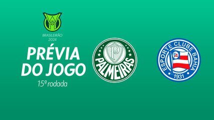 Palmeiras x Bahia: saiba tudo sobre o jogo da 15ª rodada do Brasileirão Série A 2024