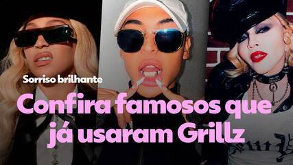 Confira famosos que já usaram Grillz