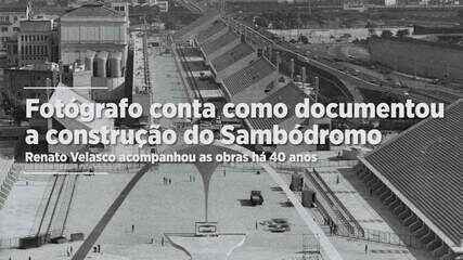 Fotógrafo relata como foi documentar a construção do Sambódromo