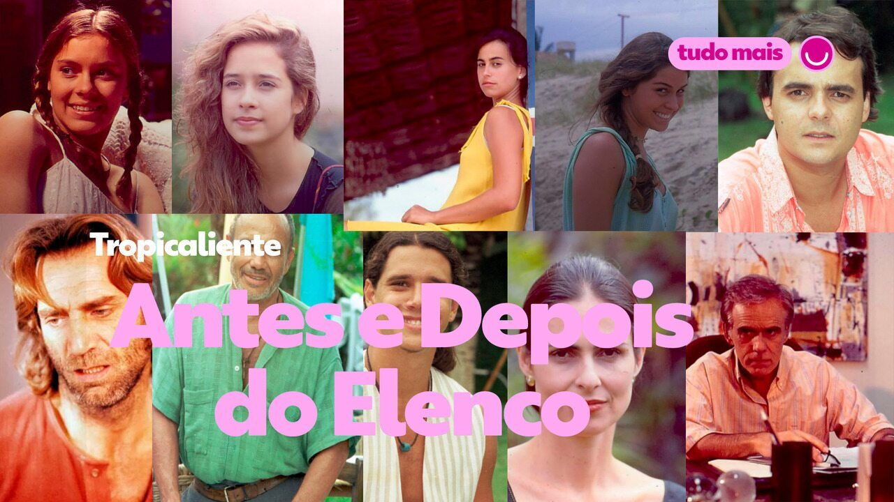 Confira o antes e depois do elenco de Tropicaliente