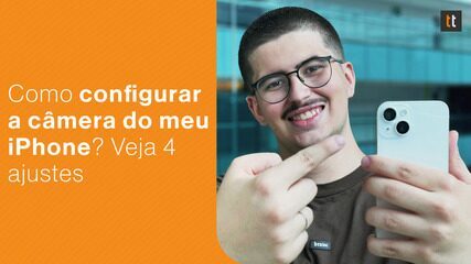 Como configurar a câmera do iPhone? Veja 4 ajustes para MELHORAR