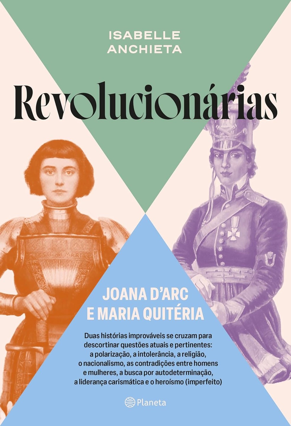 "Revolucionárias: Joana d'Arc e Maria Quitéria", de Isabelle Anchieta — Foto: Divulgação/Planeta