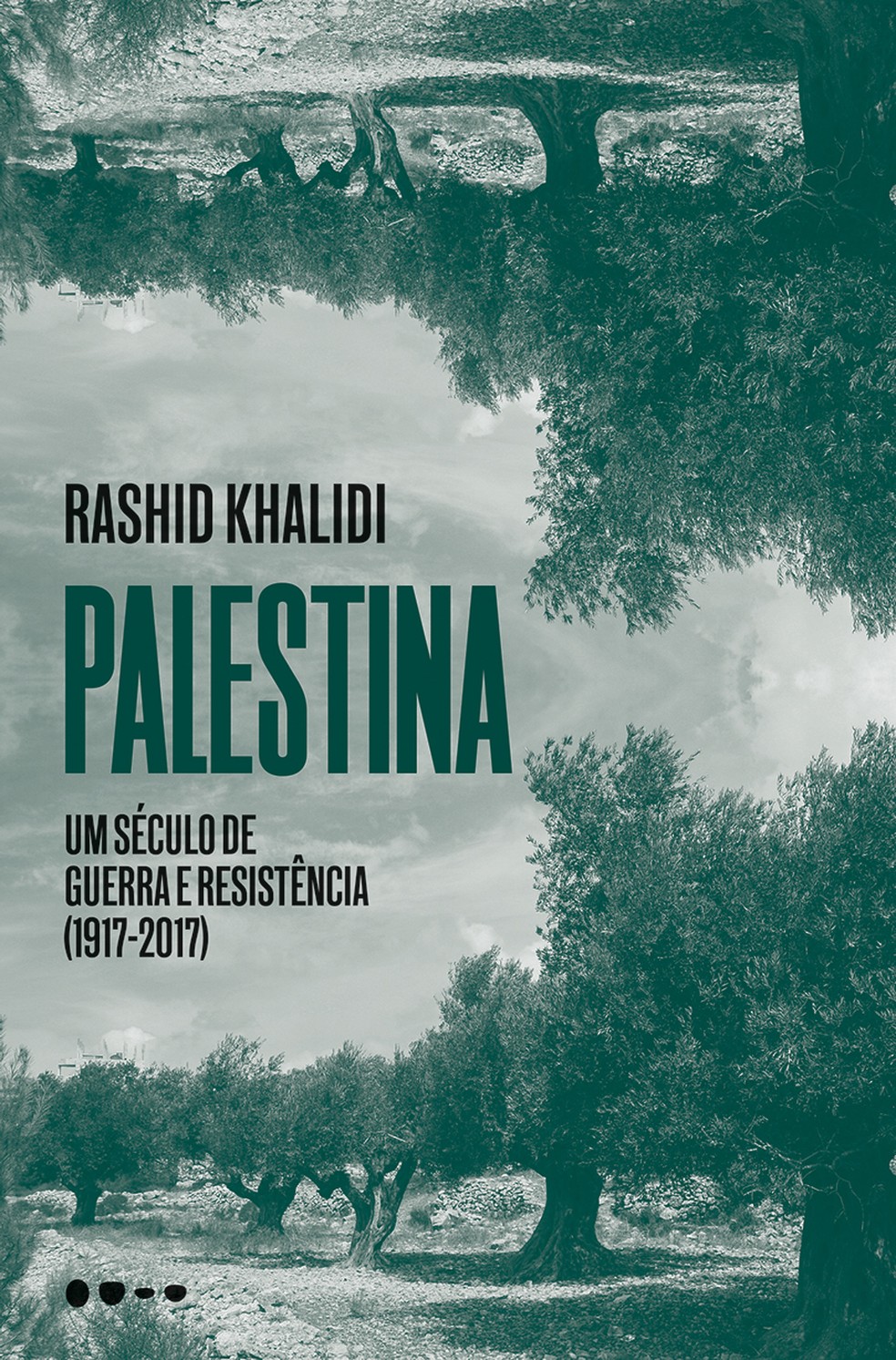 "Palestina: Um século de guerra e resistência (1917 -2017)", de Rashid Khalidi — Foto: Todavia/Divulgação