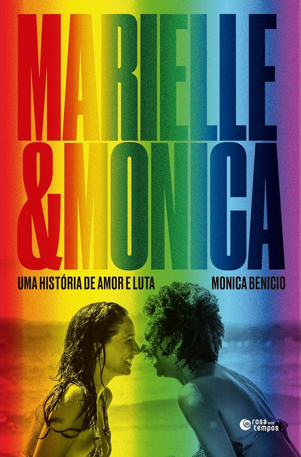 "Marielle e Monica: Uma história de amor e luta", de Monica Benicio — Foto: Rosa dos Tempos/Divulgação