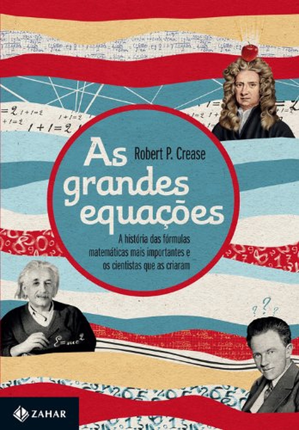 As grandes equações, de Robert P. Crease — Foto: Reprodução