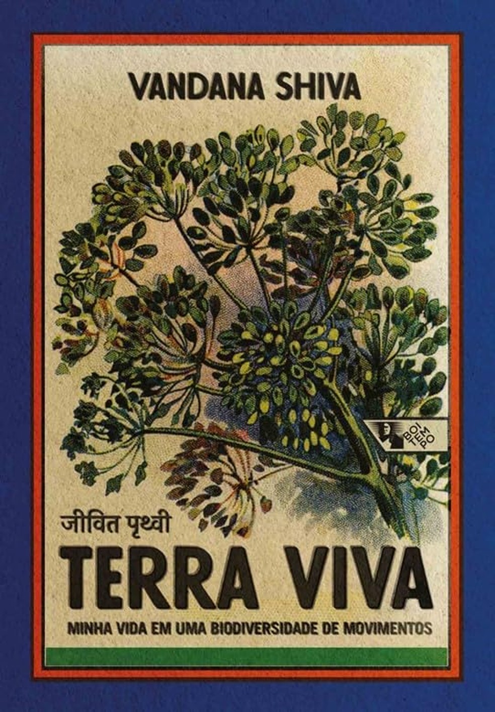 "Terra Viva: Minha Vida em uma Biodiversidade de Movimentos", de Vandana Shiva — Foto: Boitempo Editorial/Divulgação