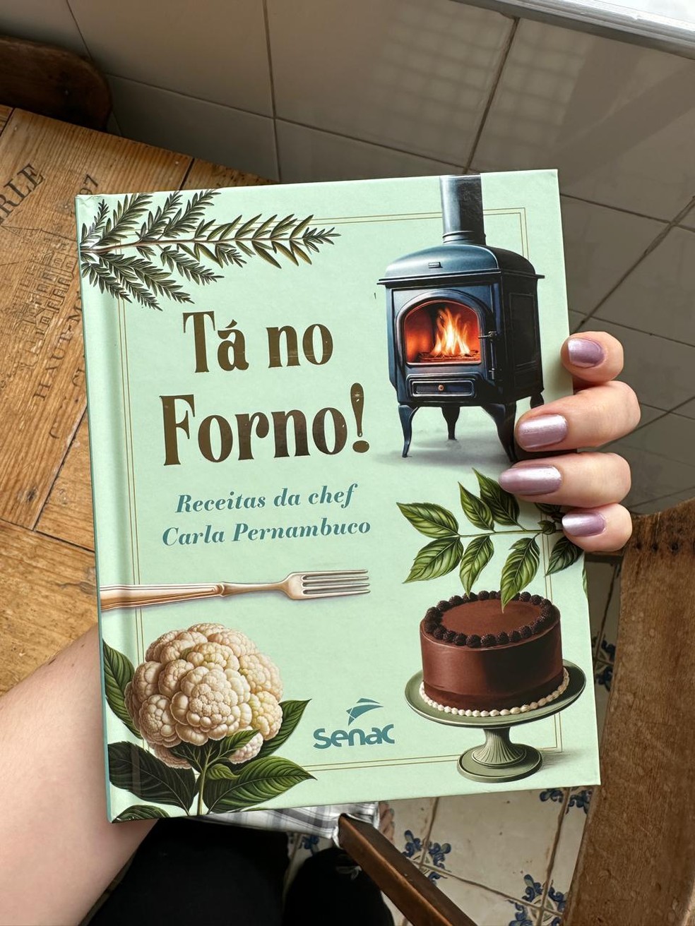 O livro 'Tá no Forno', de Carla Pernambuco — Foto: Acervo pessoal