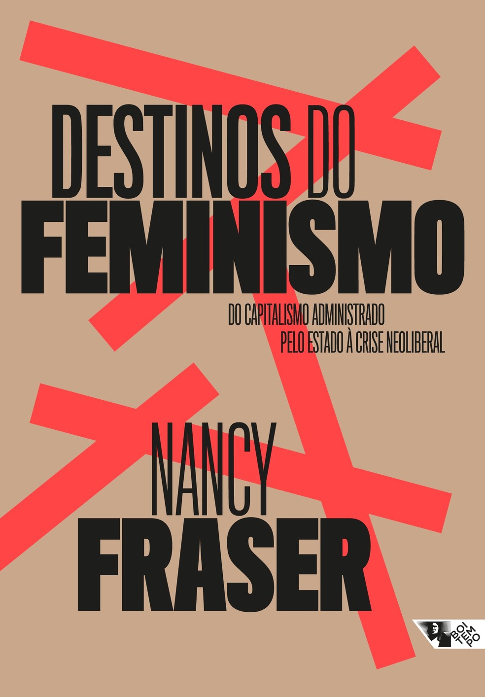 "Destinos do Feminismo: do capitalismo administrado pelo Estado à crise neoliberal”, novo livro da filósofa americana Nancy Fraser — Foto: Divulgação