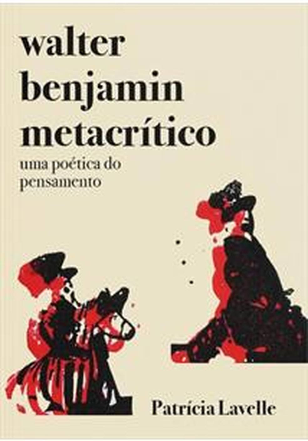 'Walter Benjamin metacrítico', livro de Patricia Lavelle — Foto: Reprodução