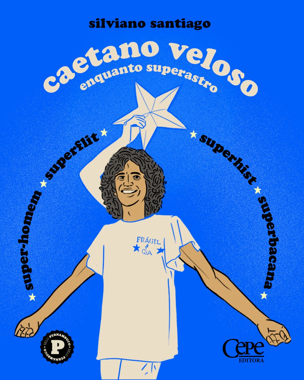 Caetano Veloso enquanto superastro” (Selo Pernambuco/ Cepe Editora): — Foto: Divulgação