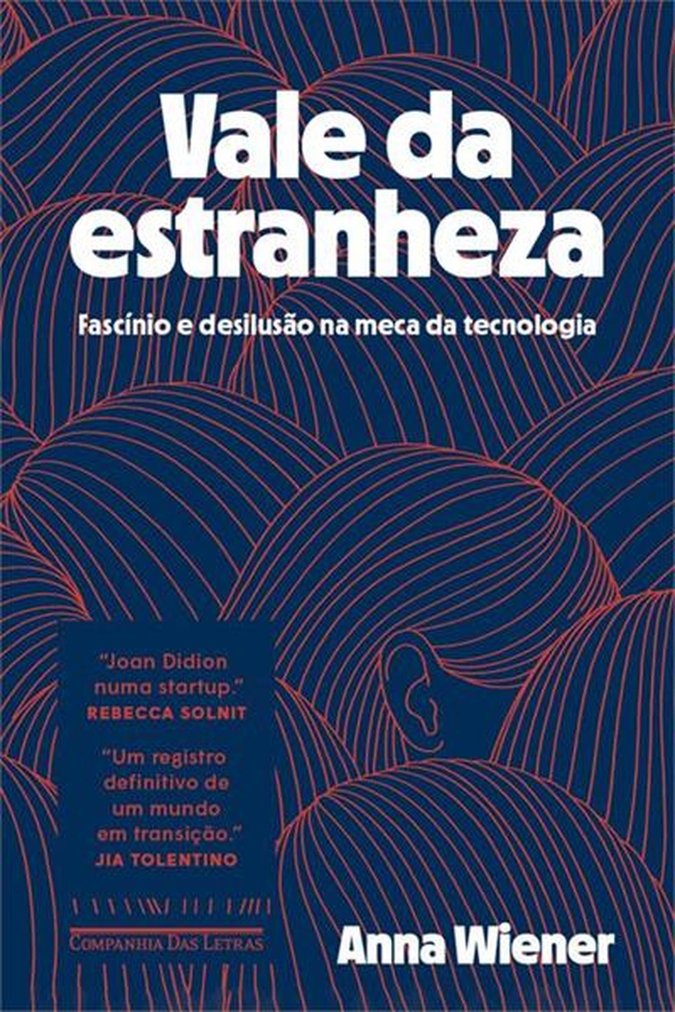 'Vale da Estranheza', de Anna Wiener — Foto: Reprodução