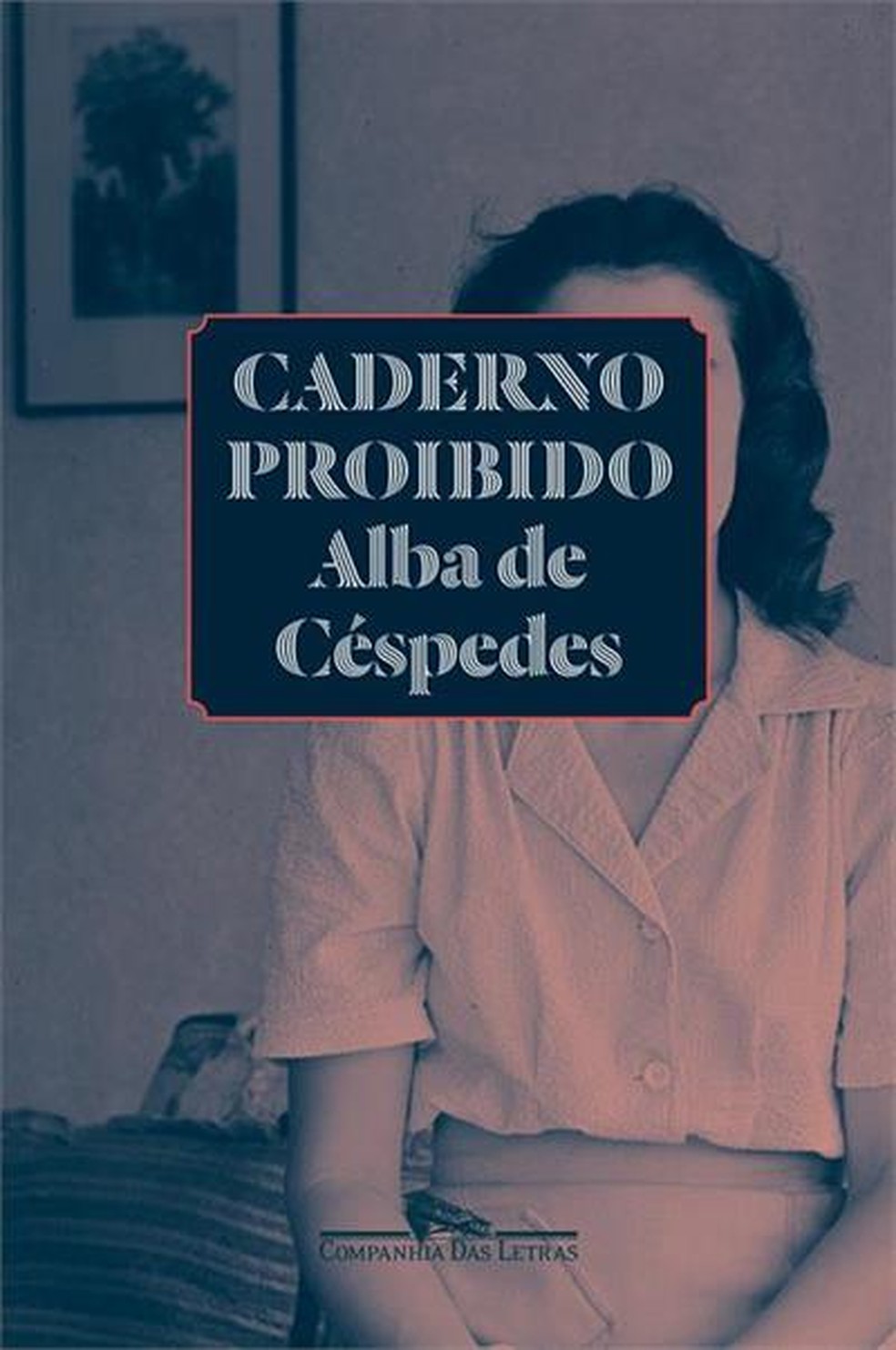 'Caderno proibido', de Alba de Céspedes, editado pela Companhia das Letras — Foto: Reprodução