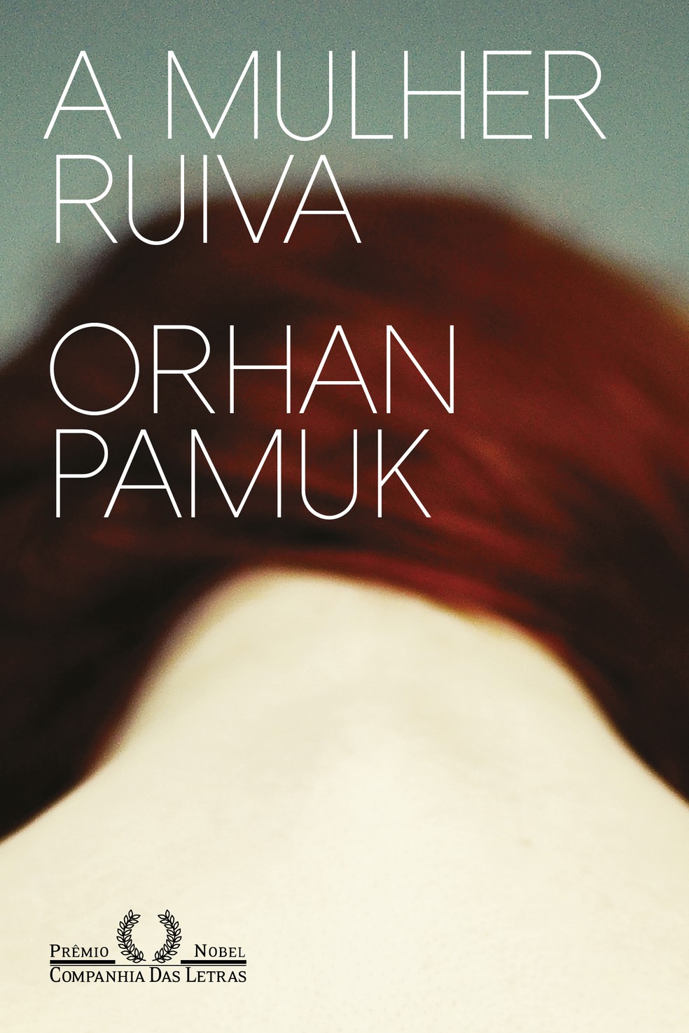Capa de "A mulher ruiva", romance do Nobel de Literatura turco Orhan Pamuk — Foto: Reprodução