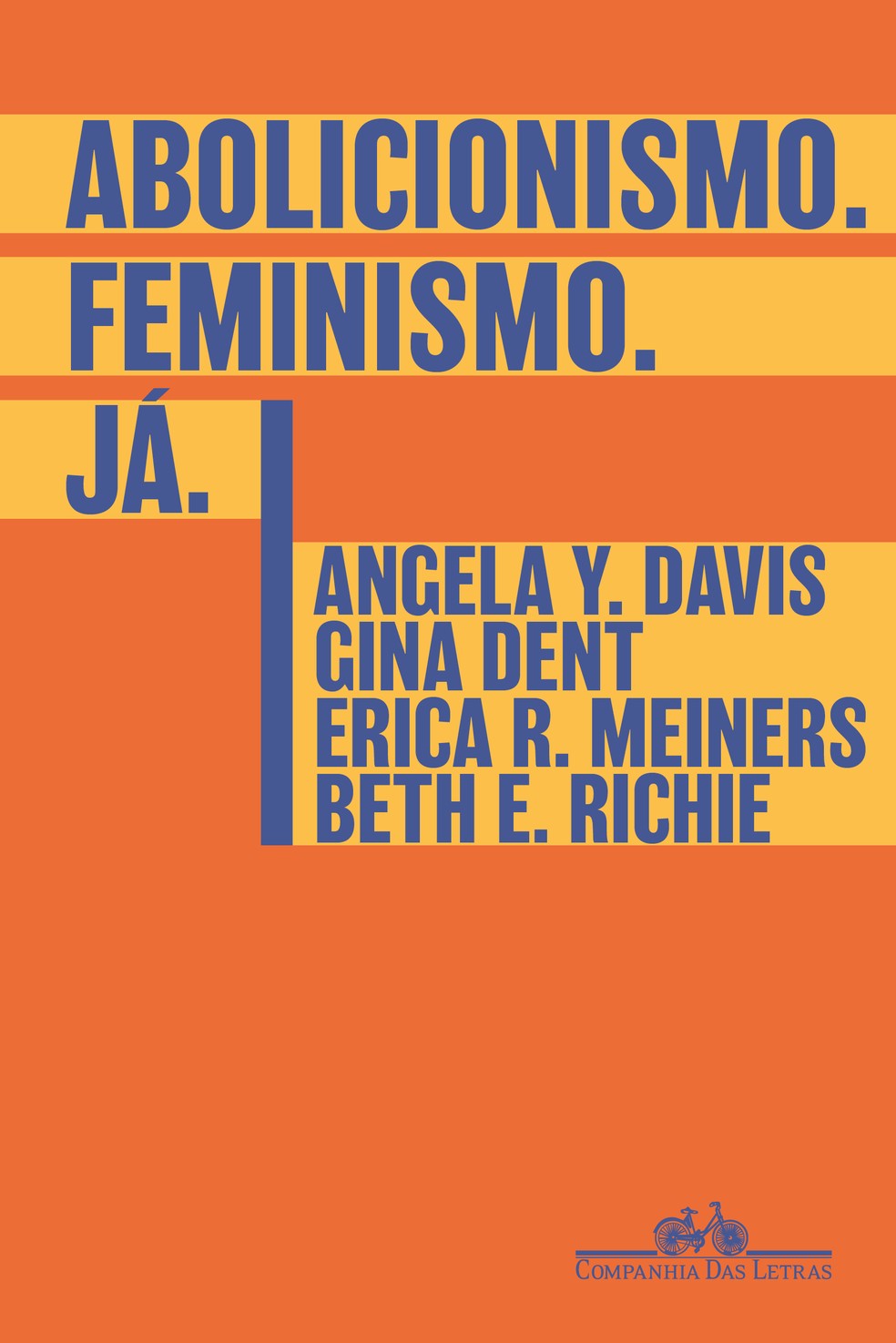 "Abolicionismo. Feminismo. Já." (Companhia das Letras), livro de Angela Davis, Gina Dent, Erica Meiners e  Beth Richie — Foto: Divulgação