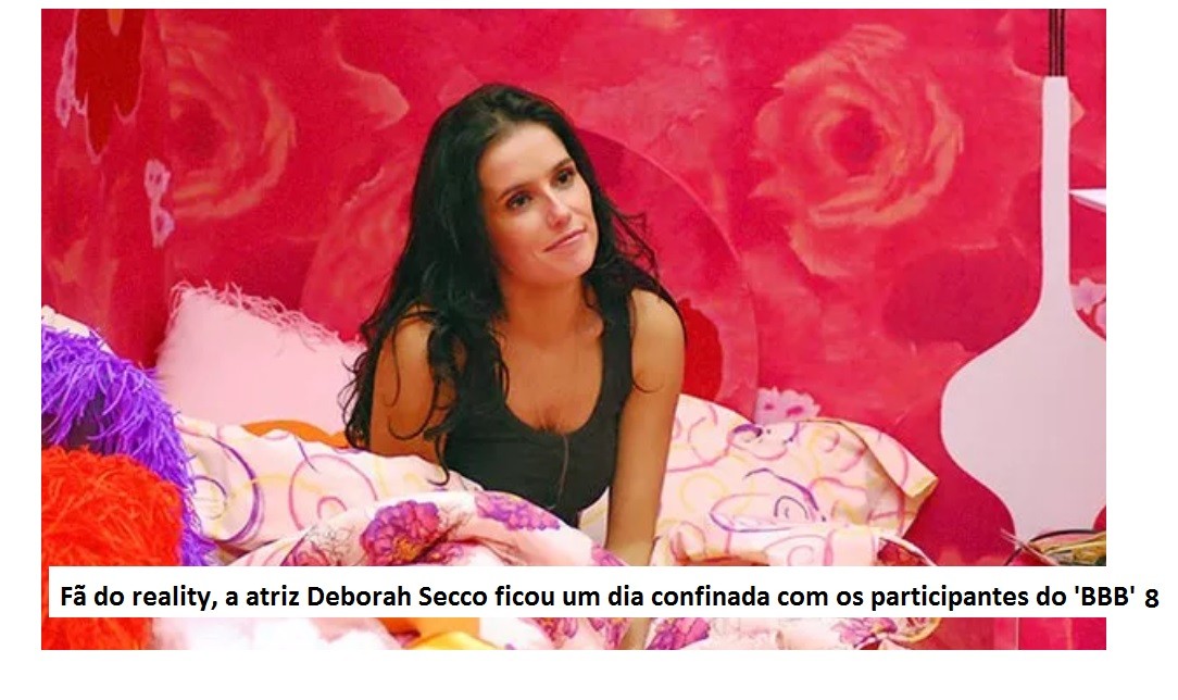 Deborah Secco no 'BBB' 8 — Foto: Reprodução/TV Globo