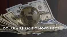 Dólar a R$ 5,70 é o novo piso?